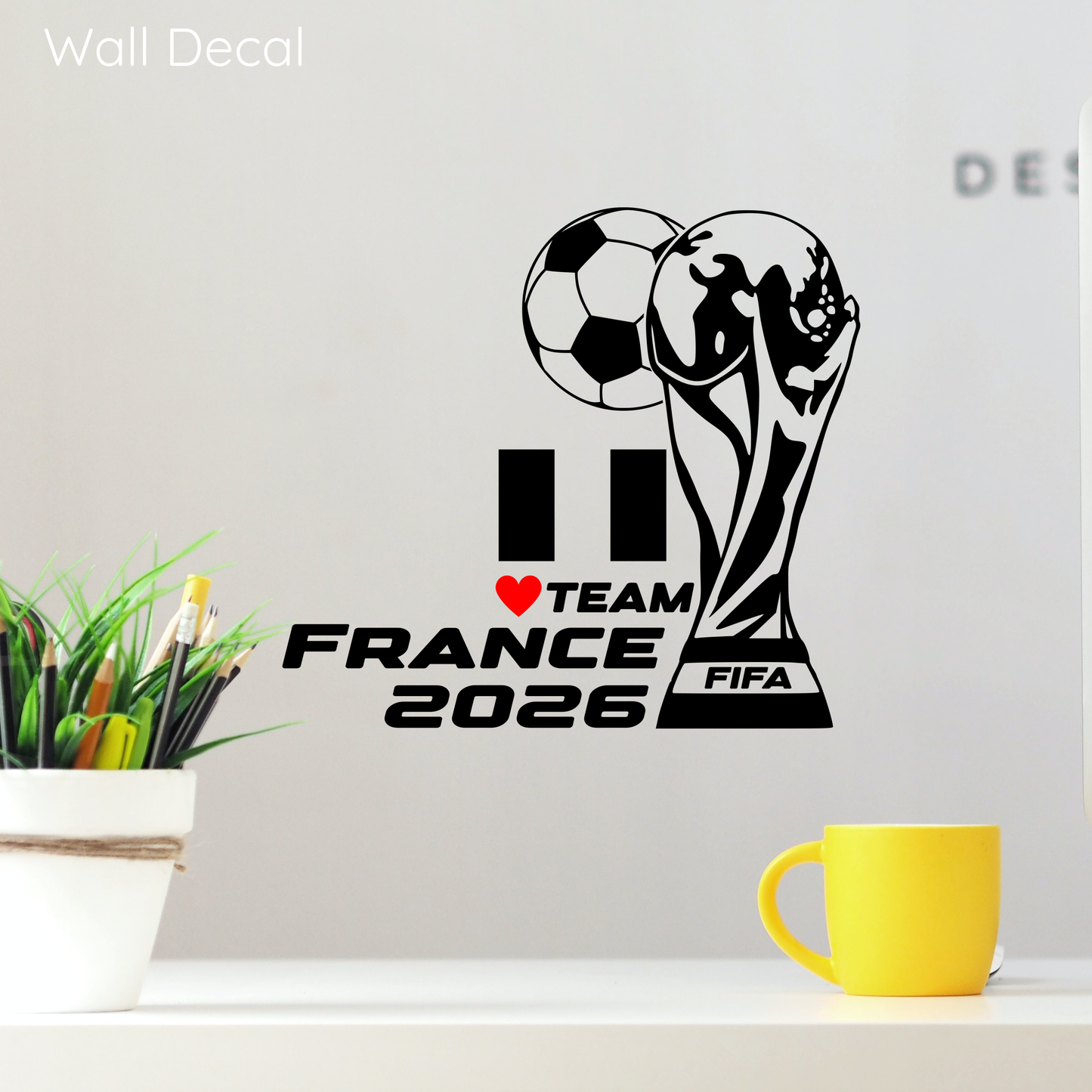 FIFA World Cup 2026 Car Vinyl Sticker | France Soccer Laptop & Wall Decal | Support Your Favorite Team I Soccer Gift